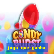 jogo que ganha dinheiro na internet